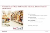 Piata de retail FMCG din Romania: rezultate, directii si ... · ale agentiilor de cercetare de piata etc) ─ Evaluare calitativa a retail-ului FMCG modern pe baza vizitelor in magazinele