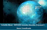 Cornelia Jiloan BITCOIN: moneda viitorului. Provocari ... · Bitcoin nu este o moneda natioala si nici valuta; acceptarea acesteia la plata nu este obligatorie ... Perspective imediate