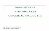 ORGANIZAREA CONTROLULUI OFICIAL AL … · si mai multe asociatii de control Atributii: Control productie - prelevare probe - transport Analize - lapte crud ... Structura organizatorica