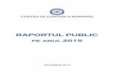 RAPORTUL PUBLIC - CURTEA DE CONTURI A …curteadeconturi.ro/Publicatii/Raportul public pe anul 2015.pdf · 2 NOTĂ Raportul public pe anul 2015 a fost analizat și aprobat de Plenul