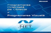 Programarea Orientatã pe Obiecte - cs.ubbcluj.rovcioban/Bistrita/Manuale/Manual_POO_si_Vizuala.… · I. Programare orientată pe obiecte I.1. Introducere in .NET .NET este un cadru