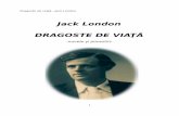 Jack London DRAGOSTE DE VIAŢĂ - 101books.ru · Dragoste de viaţă - Jack London Rămase aşa vreme de un minut, ca şi când s-ar fi sfătuit cu sine însuşi. Apoi strigă: -