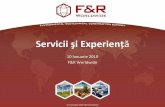 Servicii şi Experienţă - fandr.ro · gestionării deşeurilor si supervizării lucrărilor de abandonare si dezafectare; În România, ... sonde îndiverse locaţiiale ţării.