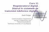 Curs 11 Regeneratorul digital. Jitterul în sistemele de ...users.utcluj.ro/~dtl/TF/Cursuri/Curs_11.pdf · Circuite de recuperare a tactului: ... Circuit redresare &LUFXLWGLIHUHQ