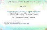 Programare Orientata spre Obiecte - …discipline.elcom.pub.ro/POO-Java/Curs_POO_2011_23_print_v01.pdf · Exemplu de clasa utilizator pentru clasa tinta anterioara UPB - ETTI - Curs