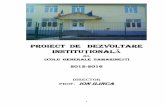 PROIECT DE DEZVOLTARE INSTITUŢIONALĂ - …isj.gj.edu.ro/wp-content/uploads/2016/09/105-Proiect-samarinesti-1.pdf · Prezentul Proiect de dezvoltare instituţională este structurat