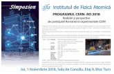 Symposium Simpozion - ifa-mg.ro · Institutul de Fizică Atomică PROGRAMUL CERN–RO 2018 Realizări și perspective ale participării României la experimentele CERN Simpozionul