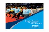 Legile Jocului de Futsal 2012/2013 - Campionate sportive ... · Internet: COMISIA DE FUTSAL ... Rignaal Fracisca (Curacao) Haralampie Hadji-Risteski (Macedonia) Ruben Hayrapetyan
