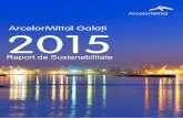 ArcelorMittal Galati 2015/media/Files/A/Arcelormittal... · ArcelorMittal Galaţi Raport de Sustenabilitate 2015 ArcelorMittal Galaţi 5 ArcelorMittal Galaţi Despre ArcelorMittal