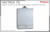 VICTRIX 75 - Centrale termice, climatizare, aer ... termica in... · Display funzionamento caldaia , temperature and codici di errore Modulazione potenza da 25 a 100 % ... Blocco