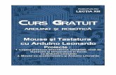 Curs Gratuit Arduino si Robotica · Exact, daca ai un Arduino Leonardo, poti sa-l faci sa se comporte ca o tastatura sau un mouse absolut obisnuite (din punct de vedere al calculatorului).