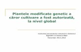 Plantele modificate genetic a - anpm.ro · glifosat, cu 22 de aprobări, și bumbacul MON1445, rezistent la insecte, cu 14 aprobări. Cultivarea plantelor ... DG SANCO Debate –GMO