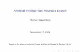 Artificial Intelligence: Heuristic search - web.cs.dal.ca · PDF fileArtiﬁcial Intelligence: Heuristic search Thomas Trappenberg September 17, 2009 Based on the slides provided by