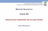 Curs 03 - rovislab.comrovislab.com/courses/mn/Curs_03_Sisteme de ecuatii liniare.pdf · • metoda pentru sisteme triunghiulare, metoda eliminării a lui Gauss Metode indirecte, care