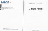 Corporatia - Flavius Lucacel - cdn4.libris.ro - Flavius Lucacel.pdf · Cuprins Corporalia / 7 Actul I / 9 Actul II / 28 Singuritatea pietrelor / 47 Tiecitoare a, pisicii / 7 7 Actull