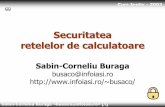 Securitatea retelelor de calculatoarebusaco/talks/NetSec.pdf · Curs festiv – 2003 Sabin-Corneliu Buraga  [3] Preambul • Securitatea ≡abilitatea de