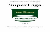 Federatia Romana de Rugby SuperLigafrr.ro/wp-content/uploads/2010/01/MANUAL-SUPERLIGA-2015-final-02.04.2015.pdf · respectiv campioana DNS editia 2014, RC Barlad, si-a declinat posibilitatea