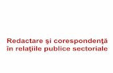 Redactare şi corespondenţă în relaţiile publice sectorialeoctavianjula.ro/wp-content/uploads/2017/06/diplo5.pdf · Secţiunea 1–Corespondenţa oficială Corespondenţaincludeformascrisăpecareoiau