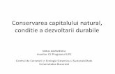 Conservarea capitalului natural, conditie a dezvoltarii ... · Beneficiile pe care oamenii le obţin din natură sub formă de bunuri şi servicii oferite de către ecosistemele naturale