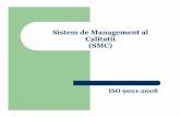 Sistem de Management al Calitatii (SMC) · Referinte cu documentatie (manualul calitatii, proceduri, instructiuni de lucru) Descriere scrisa Oricare combinatie de mai sus Altele.