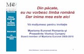 Din păcate , eu nu vorbesc limba român ămyeloma-euronet.lhrm.de/_dl/resources/2010-SEPT-Bucharest-ME-RO.pdf · Pledam pentru educarea unui tratament mai bun , ingrijire , sprijin