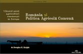 România și - Ecoruralis · Agricultura românească este în prezent îmbolnăvită de multiple probleme. Unele dintre acestea sunt rezultate ale Unele dintre acestea sunt rezultate