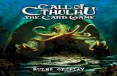 Call of Cthulhu - The Card Game romana - boardgames-blog.ro · PDF file3 Descriere generala a jocului Aceste regului sunt pentru jocul Call of Cthulhu LCG cu doi jucãtori. Regulile