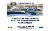 PENTRU MANAGEMENTUL RISCURILOR - madr.ro · Ministerul Agriculturii, şi Dezvoltării Rurale DGP-AMPOP POP 2007 - 2013 Manual de procedură pentru managementul riscurilor Cod Manual: