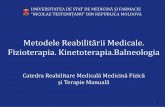 Metodele Reabilită M - reabilitare.usmf.md · Scopul lectiei Familiarizarea cu ramurile, metodele si tehnicile recuperatorii utilizate in reabilitarea medicala, si principiile lor