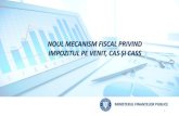 NOUL MECANISM FISCAL PRIVIND IMPOZITUL PE VENIT, CAS ȘI … · aplicarea cotei de impozit (10%) la venitul estimat a se realiza in anul curent.-Platile de impozit se efectueaza oricand