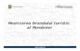 Realizarea brandului turistic al României · Analiza imaginii şi a potenţialului Strategia şi fraza de poziţionare Analiza competitorilor şi a avantajelor competitive Concepţie