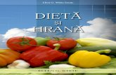 Dieta si¸ hran˘ a˘ - chematipentruavestievanghelia.ro · de ani mai târziu, descriind o dieta menit˘ a s˘ a hr˘ aneasc˘ a, s˘ a dea˘ rezisten¸ta si¸ vigoare intelectului,