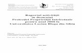 ăţii Protecţiei Proprietăţii Intelectuale pentru anul 2008 ...cercetare.ulbsibiu.ro/docs/rapoarte/PI/Raport_2008.pdf · Formele comune de proprietate intelectuală la ULBS -