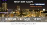 REFORMA ÎN ACHIZIŢIILE PUBLICE - ansar.ro · Prevenirea si combaterea conflictelor de interese si fraudelor prin promovarea integritatii si a transparentei Gestionarea riscurilor