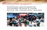 societate activă şi noile forme de constructe socialecpc-ew.ro/occasional_papers/vol6_04.pdf · democraţiei, în care sindromul societatea contra statului se transformă în aceea