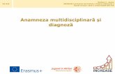 Anamneza multidisciplinară și diagnoză · Modulul 2 - Anexe INCREASE Curriculum de formare | Produs Intelectual 2 Numărproiect: 2015-1-AT02-KA205-001199 M2-A20 Anamneza multidisciplinară