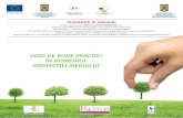 GHID DE BUNE PRACTICI ÎN DOMENIUL PROTECŢIEI MEDIULUIasistentaafaceri.ro/docs/Ghid de bune practici în domeniul managementului şi... · • Decizia Comisiei 2011/832/UE privind