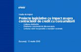 Studiu de impact Proiecte legislative cu impact asupra ... · Studiu de impact Proiecte legislative cu impact asupra contractelor de credit cu consumatorii - Limitarea dobânzilor