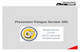 Prezentare Pangus Service SRLpangus.ro/web/Prezentare_Pangus_Service_2015.pdf · •Pangus Service prin cele doua puncte de lucru, Miercurea Ciuc si Sfantul Gheorghe asigura toata