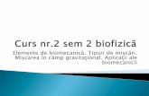 Elemente de biomecanică. Tipuri de mişcări Mişcarea în ...cadredidactice.ub.ro/mihaelalazar/files/2011/05/curs-2-biofizica.pdf · Cea mai simplă definiţie a biomecanicii ar