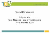 TârgulDeVacanţe Ediţia a V-a Cluj-Napoca - Expo ... · Cluj-Napoca - Expo Transilvania 7 ... Prezenţa unui număr mare de tour-operatori, agenţii de turism, pensiuni şi hoteluri