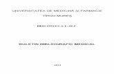 BULETIN BIBLIOGRAFIC MEDICAL - umfst.ro · Anatomia omului. Vol. I: Aparatul locomotor, aparatul digestiv, aparatul respirator [Curs] Editura Medicală Universitară Craiova 2010