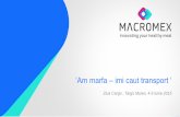 marfa imi caut transport - Ziua Cargoziuacargo.ro/wp-content/uploads/Macromex-_Ziua-Cargo-4-iunie-2015.pdf · Cine este Macromex? De peste 20 ani, Macromex este liderul in industria