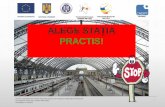 ALEGE STAȚIA PRACTIS! - consiliere-practis.ro filesă alegem direcția care ni se potrivește! 10 Proiect cofinanţat din Fondul Social European prin Programul Operaţional Sectorial