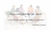 Grupurile centrate pe client - psihoterapierogersiana.com (1).pdf · Stadiile dezvoltarii grupului 1. Comunicarea este despre lucruri externe grupului. Exista o incapatanare de a