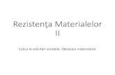Rezistenţa Materialelor II - utilajutcb.routilajutcb.ro/uploads/docs/meca/sem_14.pdf · Rezistenţa Materialelor din punctul de vedere al calculului la solicitărivariabile . REZUMAT