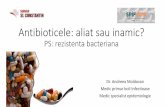 PS: rezistenta bacteriana - spcin.ro · Dr. Andreea Moldovan, medic primar boli infectioase Printre ultimele slide-uri , promit….. O ultima, prezenta si viitoare consecinta a abuzului