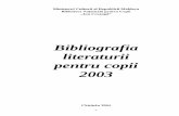 Ministerul Culturii al Republicii Moldova - bncreanga.md lit copii2003.pdf · înlesni munca bibliotecarilor la completarea colecţiilor, la descrierea, clasificarea, propagarea şi