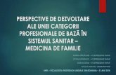 PERSPECTIVE DE DEZVOLTARE ALE UNEI CATEGORII … Pircalabu PERSPECTIVE DE DEZVOLTARE ALE... · perspective de dezvoltare ale unei categorii profesionale de bazĂÎn sistemul sanitar