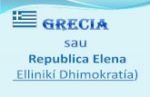 Republica Elena - euinvat.bluepink.roeuinvat.bluepink.ro/wp-content/uploads/2011/08/grecia_vi.pdf · Clima: Este mediteraneana, cu veri toride (iulie –27 °C la Atena). Iernile